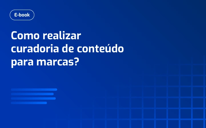 Como realizar curadoria de conteúdo para marcas?