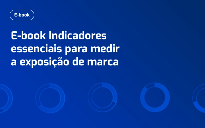 E-book Indicadores essenciais para medir a exposição de marca
