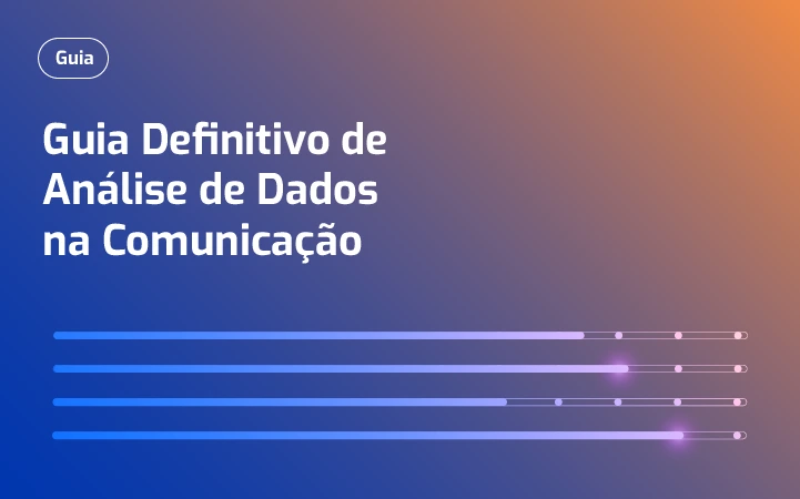 Guia Definitivo de Análise de Dados na Comunicação