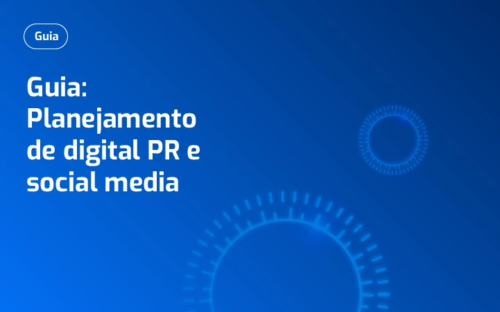 Guia: Planejamento de digital PR e social media