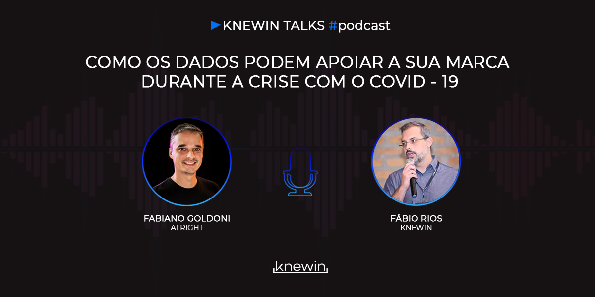 Podcast: O papel dos dados na gestão de marcas durante a crise do Covid-19