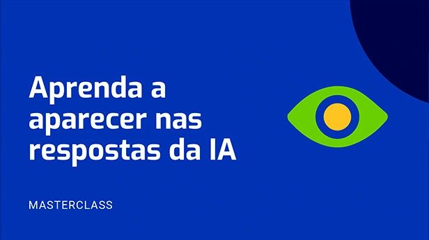 Masterclass-Aprenda-a-aparecer-nas-respostas-da-IA