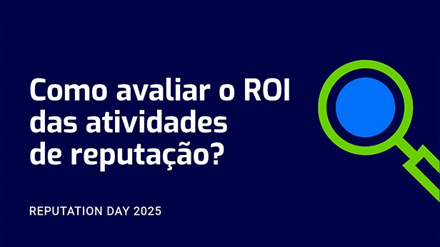 Painel-Como-avaliar-o-ROI-das-atividades-de-reputação